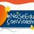Banner Numeral No se educa con violencia